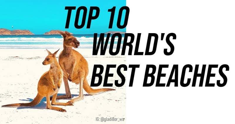 Top 10 World’s Best Beaches in 2023