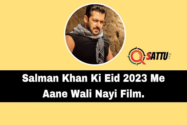 Salman Khan Ki Eid 2023 me Ane wali film.