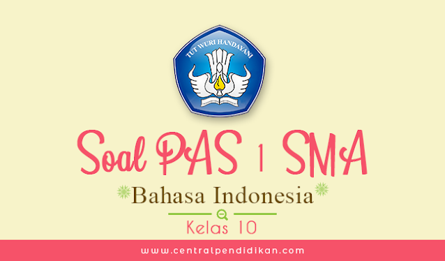 Contoh Soal PAS Bahasa Indonesia Kelas 10 Semester 1 2023/2024 ONLINE