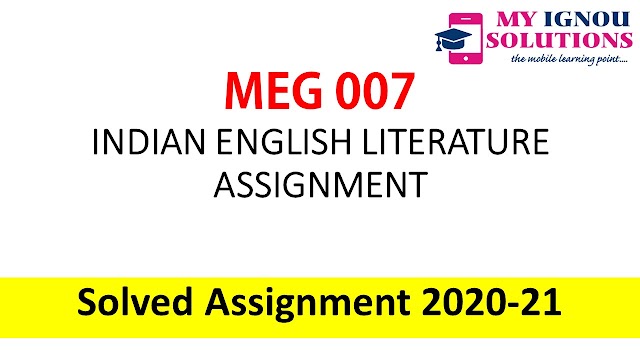  MEG 07 INDIAN ENGLISH LITERATURE ASSIGNMENT  Solved Assignment 2020-21