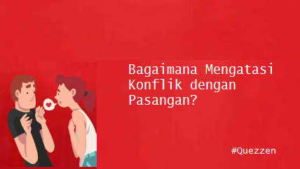 Bagaimana Mengatasi Konflik dengan Pasangan?