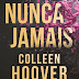 A Sair do Forno: Nunca Jamais de Colleen Hoover e Tarryn Fisher 