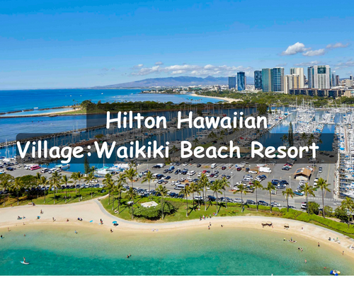 Hilton Hawaiian Village:Waikiki Beach Resort