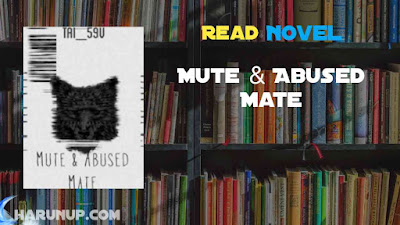 Read Mute & Abused Mate Novel Full Episode