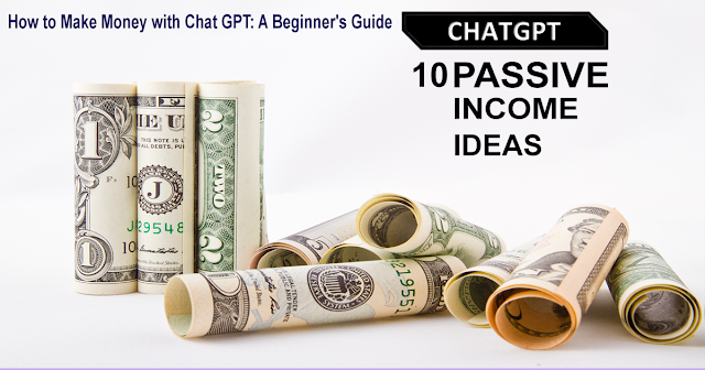 ChatGPT দিয়ে অর্থ উপার্জন করুন 10টি সহজ উদাহব়ণ II How to Make Money with Chat GPT: A Beginner's Guide