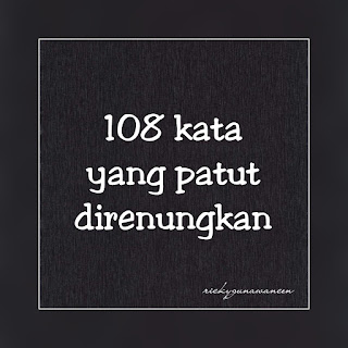 108 Kata yang patut direnungkan.