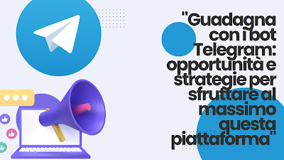 bot telegram, telegram, guadagnare con i bot telegram ,