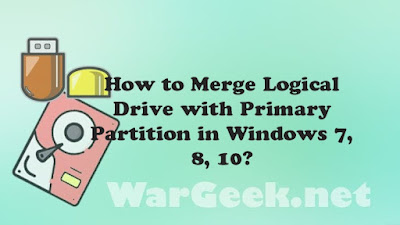 How to Merge Logical Drive with Primary Partition in Windows 7, 8, 10?