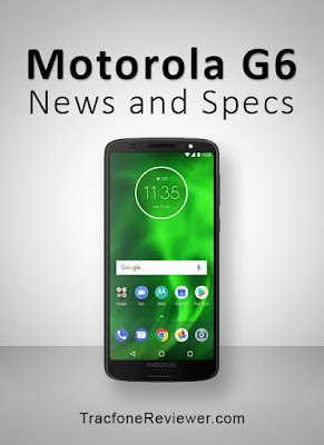  The next Generation in the Motorola Moto G line is here now and may also be coming to Tra Motorola G6 (Unlocked) - Features and Specs