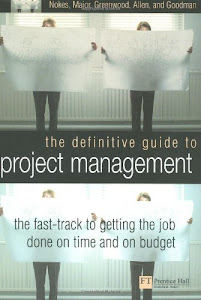 The Definitive Guide to Project Management: Every executives fast-track to delivering on time and on budget