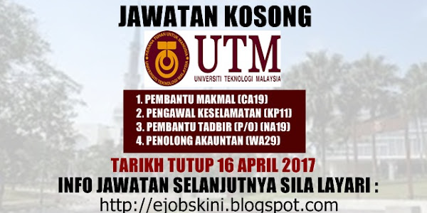 Jawatan Kosong Universiti Teknologi Malaysia (UTM) - 16 April 2017