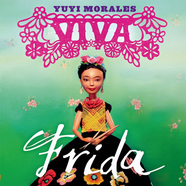 Creative Courage for Young Hearts 15 Emboldening Picture Books Celebrating the Lives of Great Artists, Writers, and Scientists - FRIDA KAHLO