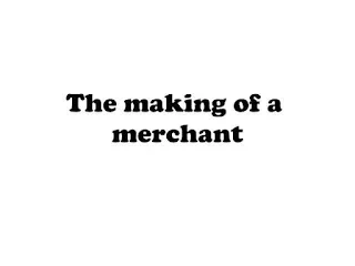 The making of a merchant
