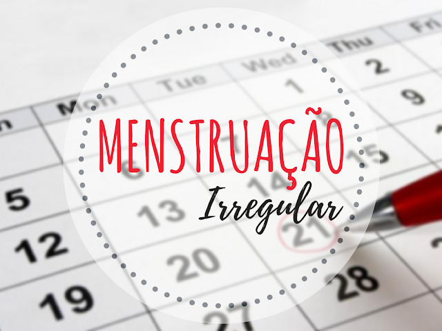 Menstruação irregular