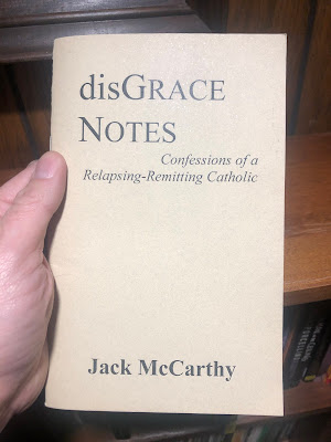 cover of Jack McCarthy Chapbook titled "DisGrace Notes: Confessions of a Relapsing, Remitting Catholic"