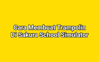 How to Make a Trampoline In Sakura School Simulator