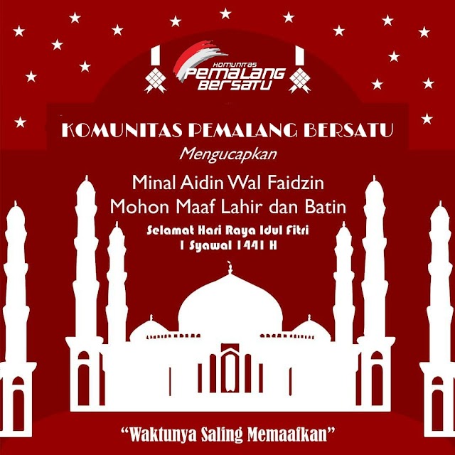 Keluarga Besar Komunitas Pemalang Bersatu Mengucapkan Selamat Idul Fitri 1441 Hijriah 2020