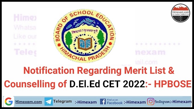  Notification Regarding Merit List & Counselling of D.El.Ed CET 2022:- HPBOSE