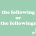 'The Following' or 'The Followings'? Which One Is Correct? | Mastering Grammar