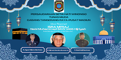 Persaudaraan Setia Hati Winongo Tunas Muda Cabang Tangerang Raya-Pusat Madiun mengucapkan Selamat Merayakan Isra Mi'raj Nabi Muhammad SAW 1445 H