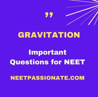 Thumbnail : Gravitation - Important Questions for NEET