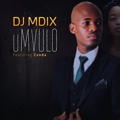 (Afro House) DJ Mdix - Umvulo (Radio Mix) [feat. Zanda] (2016)