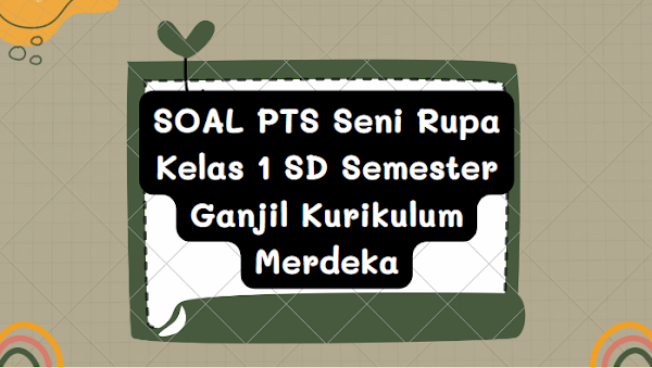 gambar soal PTS seni rupa kelas 1 SD kurikulum merdeka