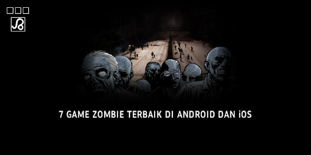 game zombie terbaik di android dan ios