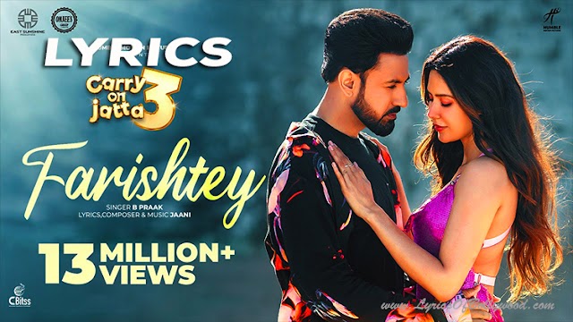 Farishtey Song Lyrics | Carry On Jatta 3 | B Praak | Jaani | Gippy Grewal | Binnu Dhillon | Sonam Bajwa