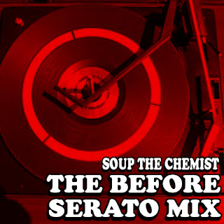 Soup The Chemist - The Before Serato Mix