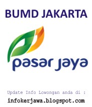 Lowongan Kerja BUMD PD Pasar Jaya Jakarta Terbaru Bulan 