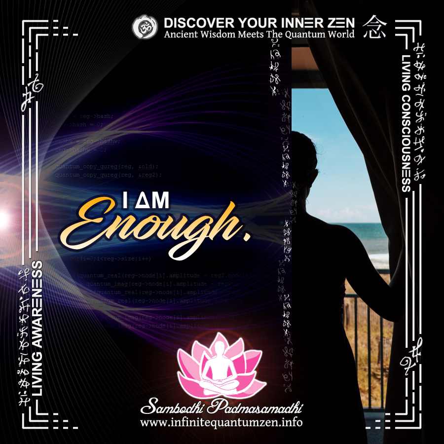 I AM Enough - Infinite Quantum Zen, Success Life Quotes
