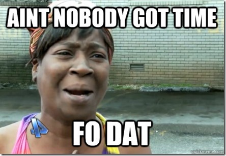 aint-nobody-got-time-fo-dat