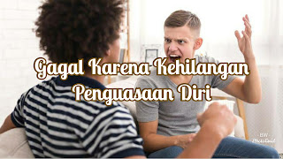 Gagal Karena Kehilangan Penguasaan Diri