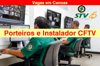 STV abre vagas para Porteiro e Instalador de CFTV em Canoas