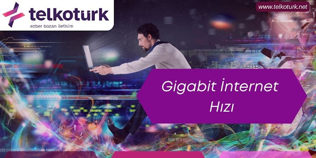 Gigabit İnternet Hızı - Telkotürk