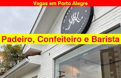 Empresa em Porto Alegre abre vagas para Padeiro, Confeiteiro e Barista