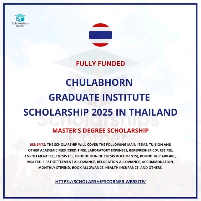 Fully Funded 2024/2025 Chulabhorn Graduate Institute Post-graduate Masters Scholarship In Thailand