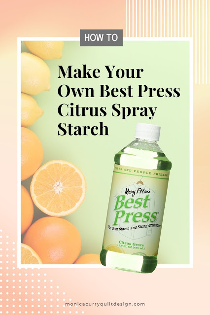 Monica Curry Quilt Design: Make Your Own Best Press Citrus Spray Starch