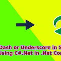 Add Dash or Underscore in String Using C#.Net in .Net Core