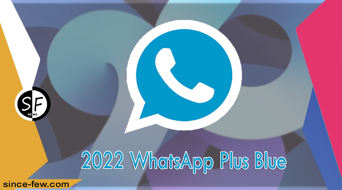 Download WhatsApp Plus Blue Latest Update 2022 For Free Whatsapp Plus