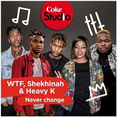 (Afro Pop) Never Change (Coke Studio South Africa Season 2) (2016