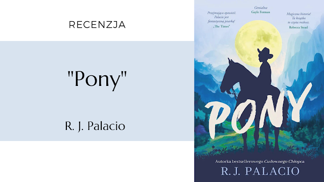 #559 "Pony" – R.J. Palacio (przekład Maria Olejniczak-Skarsgard)