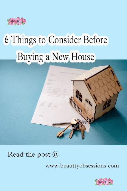 6 Things to Consider Before Buying a New House