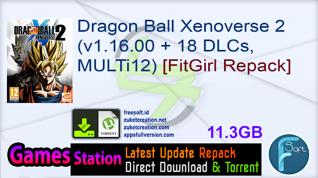 Dragon Ball Xenoverse 2 V1 16 00 18 Dlcs Multi12 Fitgirl Repack Selective Download From 8 3 Gb Application Full Version