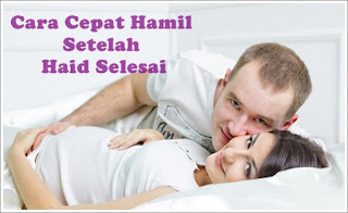 Cara cepat hamil setelah haid