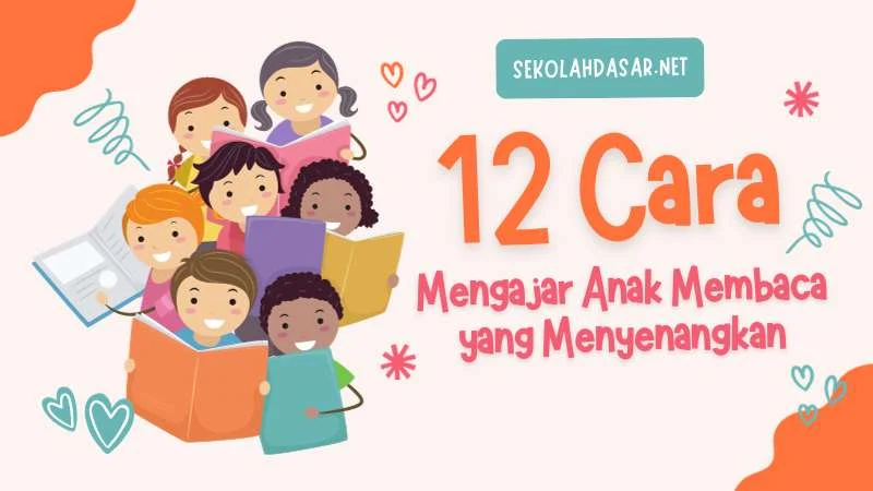 Cara Mengajarkan Anak untuk Membaca dengan Menyenangkan