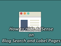 How to Hide AdSense on Blog Search and Label Pages