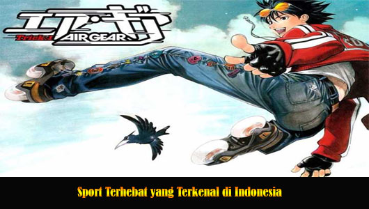Sport Terhebat yang Terkenal di Indonesia