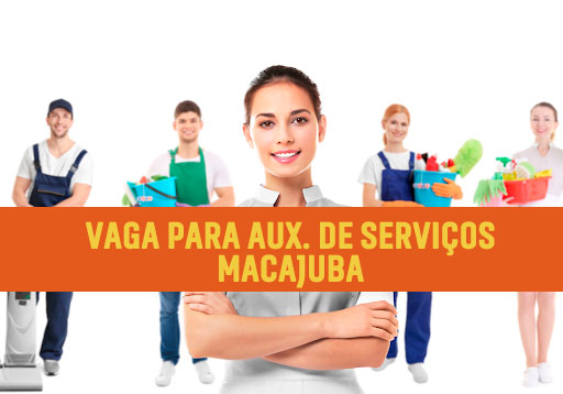 Vaga de emprego para auxiliar de serviços gerais em Macajuba, confira! 